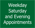 Weekday Evening and Saturday Appointments
