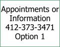 Appointment of Information 412 373-3471 Press 1